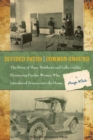 Image for Divided paths, common ground  : the story of Mary Matthews and Lella Gaddis, pioneering Purdue women who introduced science into the home