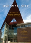 Image for One Small Step : The History of Aerospace Engineering at Purdue University