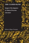 Image for The Closed Hand : Images of the Japanese in Modern Peruvian Literature