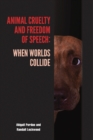Image for Animal cruelty and freedom of speech  : when worlds collide