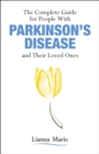 Image for The Complete Guide for People With Parkinson&#39;s Disease and Their Loved Ones
