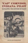 Image for Cap&quot; Cornish, Indiana Pilot : Navigating the Century of Flight