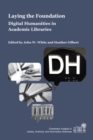 Image for Laying the foundation  : digital humanities in academic libraries