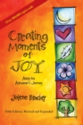 Image for Creating Moments of Joy Along the Alzheimer&#39;s Journey : A Guide for Families and Caregivers