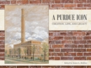Image for A Purdue Icon : Creation, Life, and Legacy