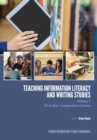 Image for Teaching Information Literacy and Writing Studies : Volume 1, First-Year Composition Courses