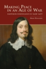 Image for Making Peace in an Age of War : Emperor Ferdinand III (1608–1657)
