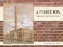 Image for A Purdue icon: creation, life, and legacy