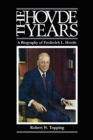 Image for The Hovde Years : A Biography of Frederick L. Hovde