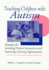 Image for Teaching Children with Autism : Strategies for Initiating Positive Interactions and Improving Learning Opportunities