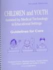 Image for Children and youth assisted by medical technology in educational settings  : guidelines for care