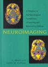 Image for Neuroimaging  : a window to the neurological foundations of learning and behavior