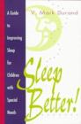 Image for Sleep better!  : a guide to improving sleep for children with special needs