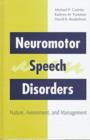 Image for Neuromotor speech disorders  : nature, assessment, and management