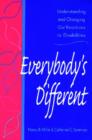 Image for Everybody&#39;s Different : Understanding and Changing Our Reactions to Disabilities