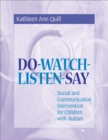 Image for Do-watch-listen-say  : a communication and social skills intervention guide for children with autism