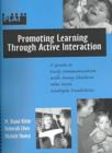 Image for Promoting learning through active interaction  : a guide to early communication with young children who have multiple disabilities