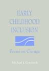 Image for Early Childhood Inclusion : Focus on Change