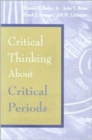 Image for Critical Thinking about Critical Periods