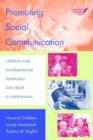 Image for Promoting social communication  : children with developmental disabilities from birth to adolescence
