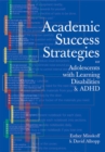 Image for Academic Success Strategies for Adolescents with Learning Disabilities and ADHD