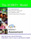 Image for The SCERTS model  : a comprehensive educational approach for children with autism spectrum disordersVol. 1: Assessment : v.I