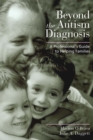 Image for Beyond the autism diagnosis  : a professional&#39;s guide to helping families