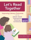 Image for Let&#39;s Read Together : Improving Literacy Outcomes with the Adult-Child Interactive Reading Inventory (ACIRI)