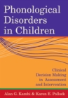 Image for Phonological Disorders in Children : Clinical Decision Making in Assessment and Intervention