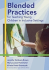 Image for Blended Practices for Teaching Young Children in Inclusive Settings