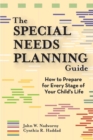 Image for The Special Needs Planning Guide : How to Prepare for Every Stage of Your Child&#39;s Life