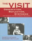 Image for The Visit : Observation, Reflection, Synthesis for Training and Relationship Building