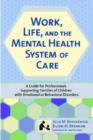 Image for Work, Life, and the Mental Health Care System of Care
