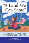 Image for A land we can share  : teaching literacy to students with autism
