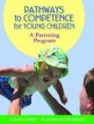 Image for Pathways to Competence for Young Children : A Parenting Program