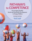 Image for Pathways to competence  : encouraging healthy social and emotional development in young children
