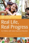Image for Real Life, Real Progress for Children with Autism Spectrum Disorers