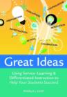 Image for Great ideas  : using service-learning and differentiated instruction to help your students succeed