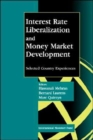 Image for Interest Rate Liberalization and Money Market Development  Proceedings of a Seminar Held in Beijing July/August 1995