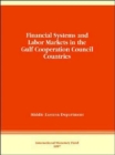 Image for Financial Systems and Labor Markets in the Gulf Cooperation Council Countries