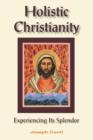 Image for Holistic Christianity  : the vision of Catholic mysticism