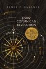 Image for Jesus&#39; Copernican revolution  : the revelation of divine mercy