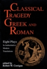 Image for Classical Tragedy Greek and Roman : Eight Plays with Critical Essays