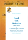 Image for Speak with Distinction : The Classic Skinner Method to Speech on the Stage