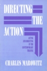 Image for Directing the Action : Acting and Directing in the Contemporary Theatre