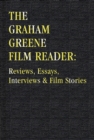 Image for The Graham Greene Film Reader : Reviews Essays Interviews &amp; Film Stories
