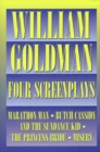 Image for William Goldman  : four screenplays with essays on how to write a screenplay, how stars happen, and the art of adaptation