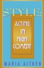 Image for Acting with style  : high comedy