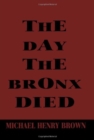 Image for The Day the Bronx Died