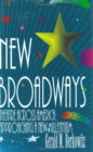 Image for New Broadways  : theatres across America as the Millennium approaches